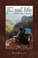 Jc and Me: A Relationship, a Journey 1438944721 Book Cover