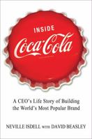 Inside Coca-Cola: A CEO's Life Story of Building the World's Most Popular Brand 1250013712 Book Cover