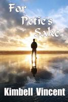 For Petie's Sake 1468056050 Book Cover
