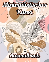 Minimalistisches Kunst Ausmalbuch: Eine Sammlung ästhetischer Designs mit einzigartigen Boho-Illustrationen B0CQ2GFM47 Book Cover
