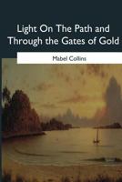 Light on the Path and Through the Gates of Gold