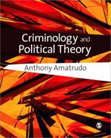 Criminology and Political Theory 1412930502 Book Cover