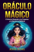 ORÁCULO MÁGICO: La Sabiduría del Universo responde a tus preguntas y te guía con su Luz (Spanish Edition) B0D4K5LZ82 Book Cover