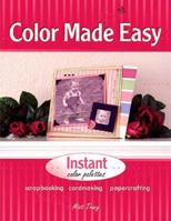 Color Made Easy: Instant Color Palettes 1599780070 Book Cover