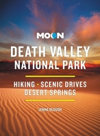 Moon Death Valley National Park: Hiking, Scenic Drives, Desert Springs (Moon National Parks Travel Guide) B0CK7PF5FQ Book Cover