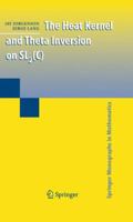 The Heat Kernel and Theta Inversion on Sl2(c) 1441922822 Book Cover