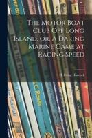 The Motor Boat Club Off Long Island 1014628903 Book Cover