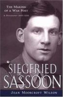 Siegfried Sassoon: the Making of a Poet: A Biography 0415923255 Book Cover