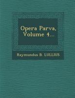 Opera Parva, Volume 4... 1249526930 Book Cover