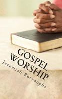 Gospel Worship 164863124X Book Cover