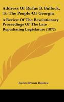 Address of Rufus B. Bullock to the People of Georgia 1240098790 Book Cover