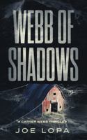 Webb of Shadows: A Crime Thriller Series (A Carter Webb Thriller) 1685333354 Book Cover