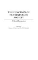 The Function of Newspapers in Society: A Global Perspective 0275973980 Book Cover