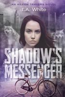 Shadow's Messenger 1539198049 Book Cover