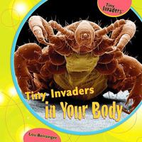 Tiny Invaders in Your Body 1435893794 Book Cover