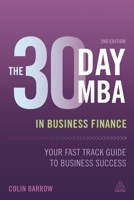The 30 Day MBA in Business Finance: Your Fast Track Guide to Business Success 0749475404 Book Cover