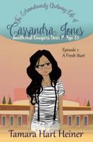 A Fresh Start Episode 1 : The Extraordinarily Ordinary Life of Cassandra Jones: Creature Comforts 1947307231 Book Cover