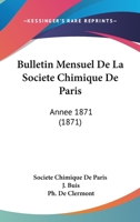 Bulletin Mensuel De La Societe Chimique De Paris: Annee 1871 (1871) 116102865X Book Cover