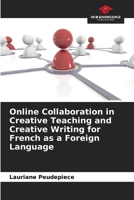 Online Collaboration in Creative Teaching and Creative Writing for French as a Foreign Language 6209883869 Book Cover