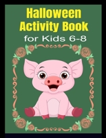 Halloween Activity Book for Kids 6-8 B08HT8655Q Book Cover