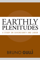 Earthly Plenitudes 1592139809 Book Cover