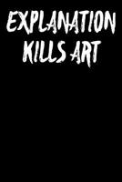 Explanation Kills Art: Ukulele Tab Notebook 6x9 120 Pages 1099515238 Book Cover