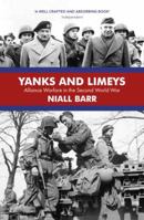 Yanks and Limeys: Alliance Warfare in the Second World War 1784703494 Book Cover