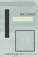 Die Coast Bye Cecilia 0995215243 Book Cover