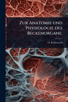 Zur Anatomie und Physiologie des Beckenorgane. (German Edition) 1024942171 Book Cover