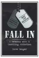 Fall In: A Veteran with a Gambling Addiction B0CDZCT8QH Book Cover