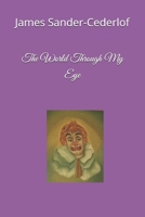 The World Through My Eye B08J22FB8C Book Cover
