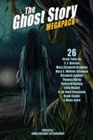 The Ghost Story MEGAPACK(R): 26 Great Tales 1479450251 Book Cover
