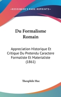 Du Formalisme romain, appréciation historique et critique du prétendu caractère formaliste 1271250888 Book Cover