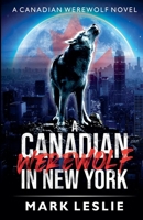 A Canadian Werewolf in New York 0973568879 Book Cover