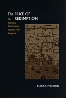 The Price of Redemption: The Spiritual Economy of Puritan New England 0804729123 Book Cover
