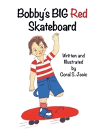 Bobby's Big Red Skateboard 1956529780 Book Cover