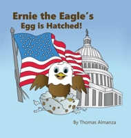 Ernie the Eagle's Egg is Hatched! 1632213133 Book Cover