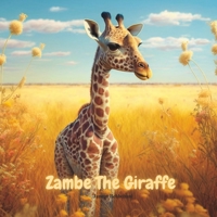 Zambe The Giraffe B0C12B9M29 Book Cover