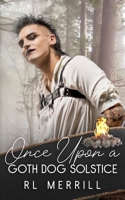 Once Upon A Goth Dog Solstice: A Crafty Tale (Once Upon a Holiday Story) 1953433219 Book Cover