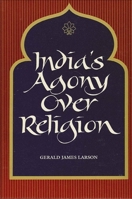 India's Agony over Religion (Suny Series in Religious Studies) 079142412X Book Cover