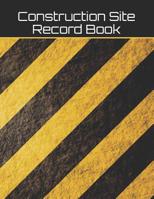 Construction Site Record Book: Construction Site Record Book | Job Site Project Management Report | Equipment Log Book | Contractor Log Book | Daily ... Construction Log Book | maintenance log book 1075978521 Book Cover