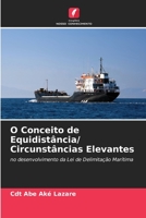 O Conceito de Equidistância/ Circunstâncias Elevantes: no desenvolvimento da Lei de Delimitação Marítima 6205911469 Book Cover