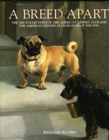 Breed Apart: From the Collections of the American Kennel Club 1851494006 Book Cover