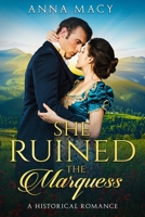 She Ruined the Marquess: A Historical Romance B08R7WYRPW Book Cover