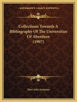 Collections Towards a Bibliography of the Universities of Aberdeen 1164608428 Book Cover