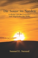 Die Sonne im Norden: Gedichte aus den Gründen und Abgründen der Seele B0BM463RHB Book Cover