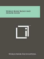 World Book Badge And Honor Guide 1258203375 Book Cover