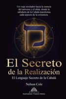 El Secreto de la Realización: El Lenguaje Secreto de la Cabalá (Spanish Edition) 6599810829 Book Cover