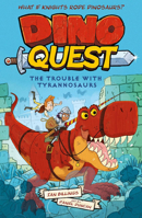 The Trouble with Tyrannosaurs (Dino Quest) 164519891X Book Cover