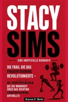 STACY SIMS: EINE INOFFIZIELLE BIOGRAFIE: Die Frau, die das Frauentraining revolutionierte – Die Sportphysiologin, die die Wahrheit über das richtige Frauentraining enthüllte (German Edition) B0HCK16D52 Book Cover